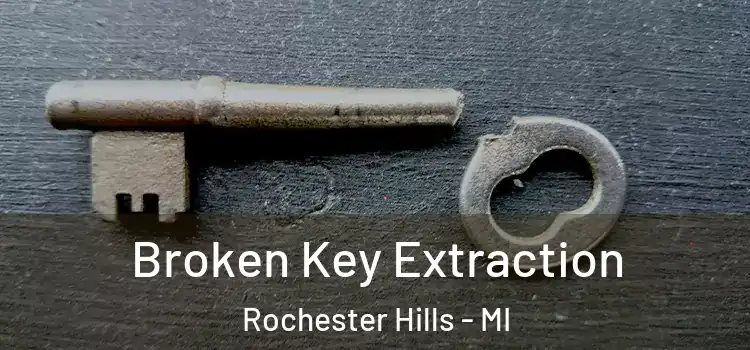  Broken Key Extraction Rochester Hills - MI