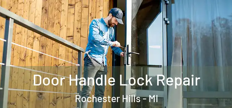 Door Handle Lock Repair Rochester Hills - MI