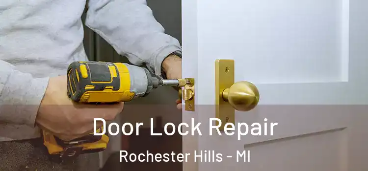 Door Lock Repair Rochester Hills - MI