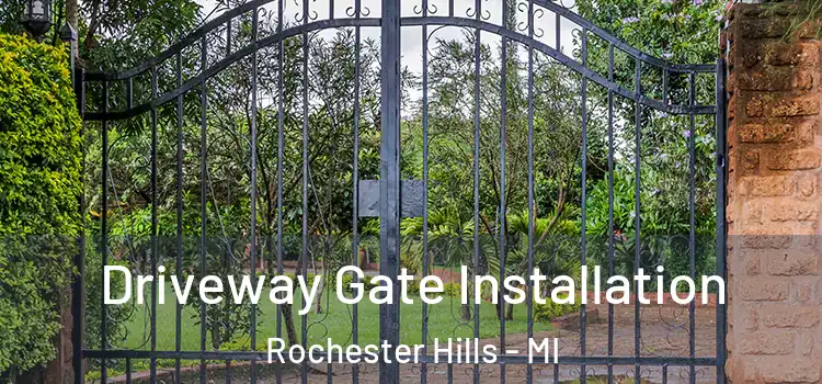 Driveway Gate Installation Rochester Hills - MI