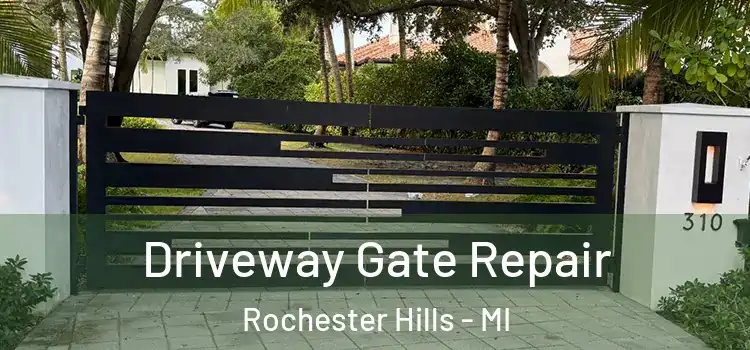 Driveway Gate Repair Rochester Hills - MI